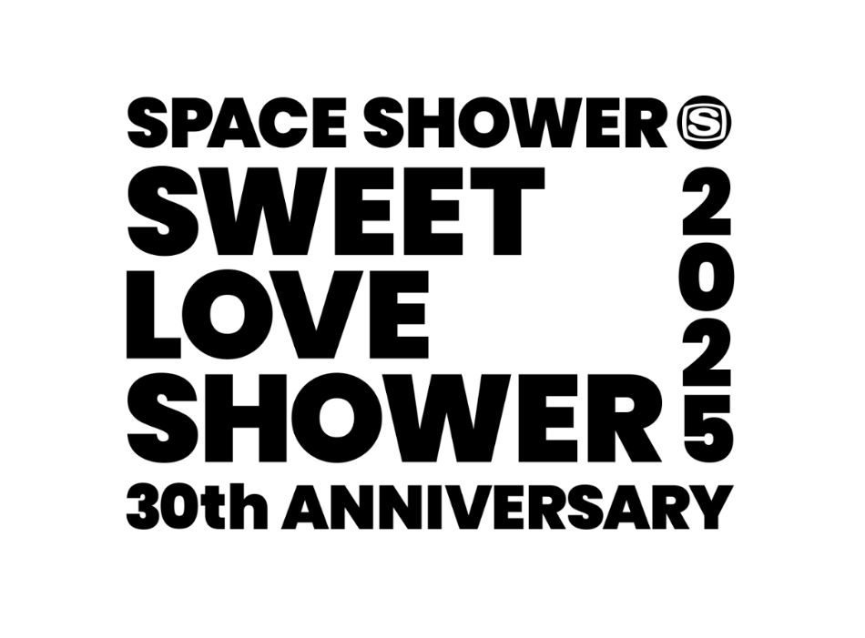 SPACE SHOWER SWEET LOVE SHOWER 2025 ‐30th ANNIVERSARY‐