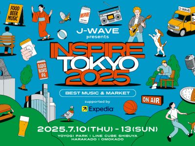 J-WAVE presents INSPIRE TOKYO 2025 ～Best Music & Market～ supported by Expedia