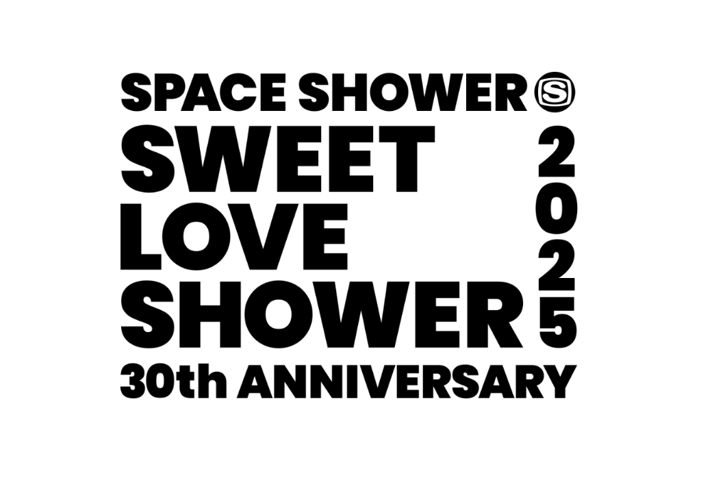 SPACE SHOWER SWEET LOVE SHOWER 2025 ‐30th ANNIVERSARY‐